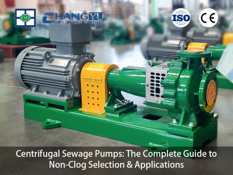 Centrifugal Sewage Pumps: The Complete Guide to Non-Clog Selection & Applications