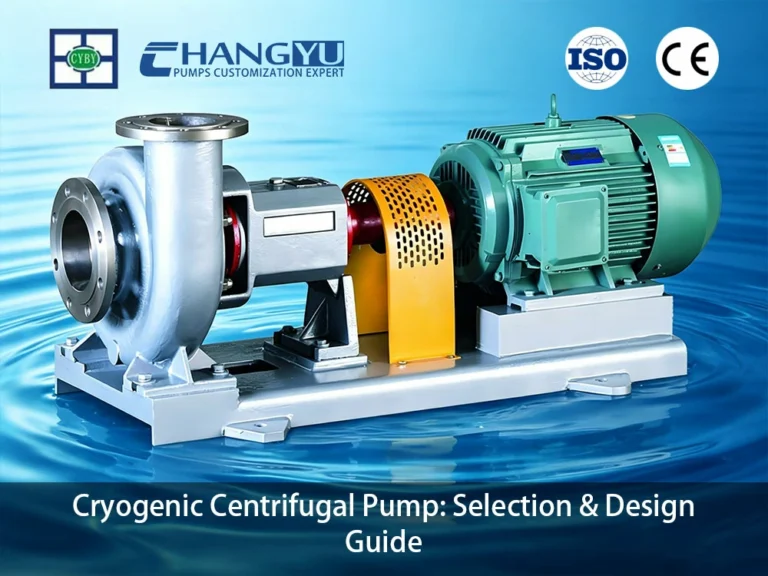 Cryogenic Centrifugal Pump: Selection & Design Guide