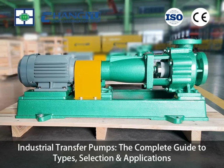 Industrial Transfer Pumps: The Complete Guide to Types, Selection & Applications