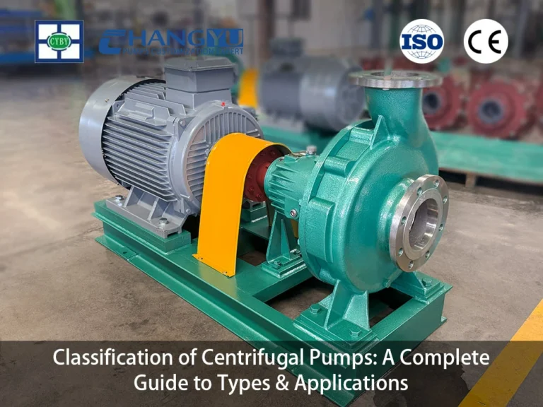 Classification of Centrifugal Pumps: A Complete Guide to Types & Applications