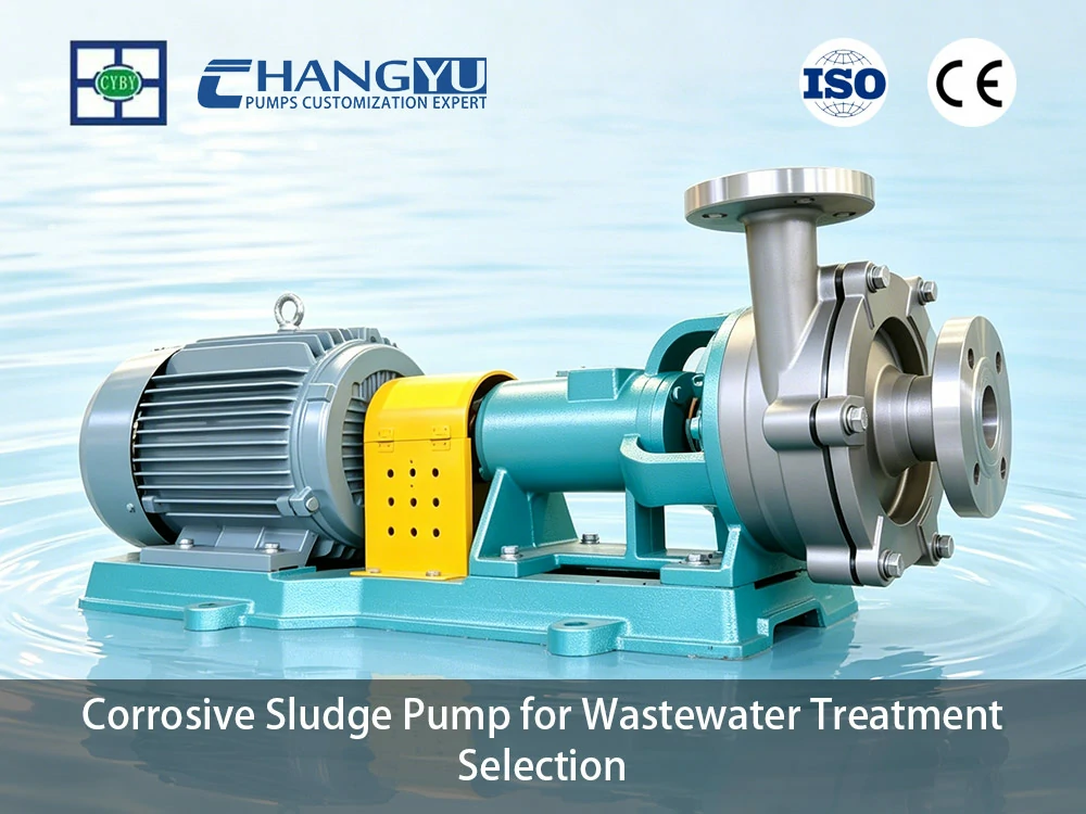Corrosive Sludge Pump for Wastewater Treatment Selection