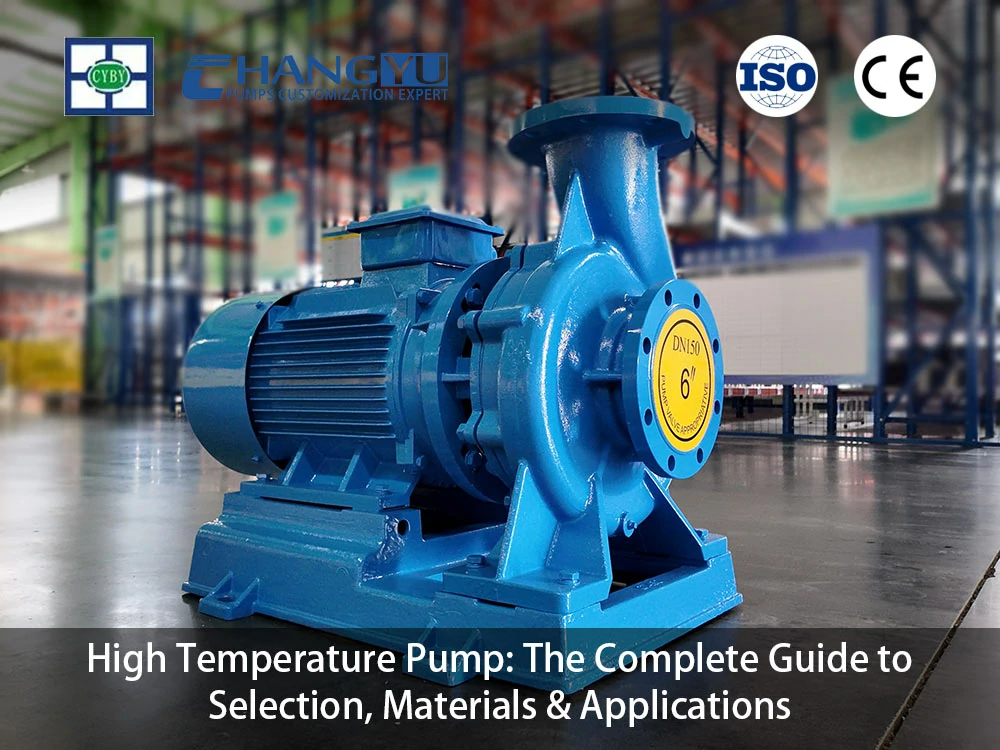 High Temperature Pump: The Complete Guide to Selection, Materials & Applications