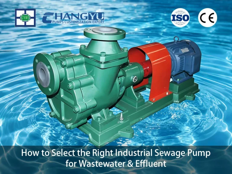 How to Select the Right Industrial Sewage Pump for Wastewater & Effluent