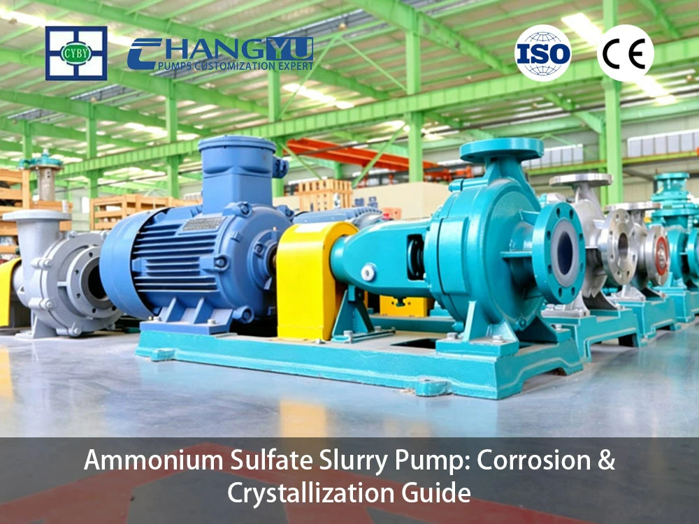 Ammonium Sulfate Slurry Pump: Corrosion & Crystallization Guide