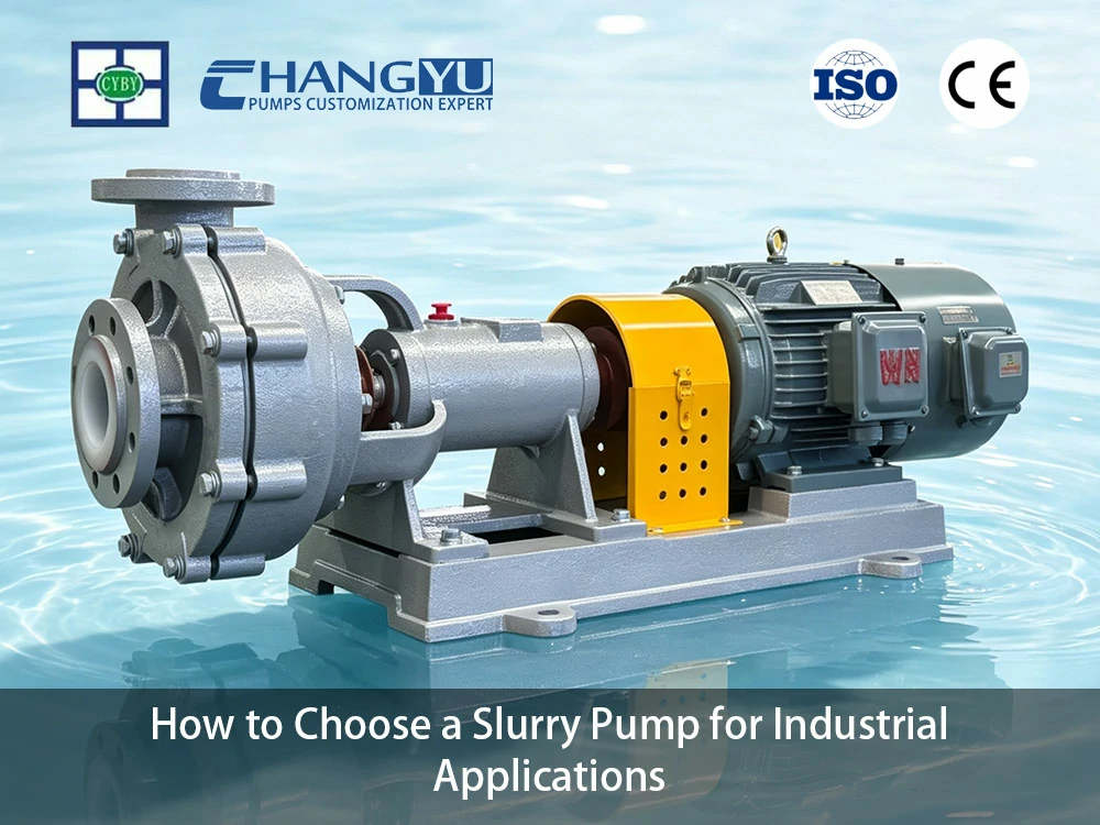 How to Choose a Slurry Pump for Industrial Applications